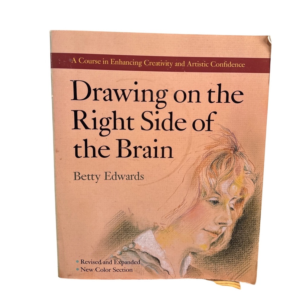 Drawing on the Right Side of the Brain Betty Edwards Art Instruction Book 1989